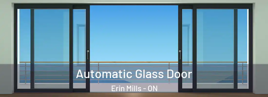  Automatic Glass Door Erin Mills - ON