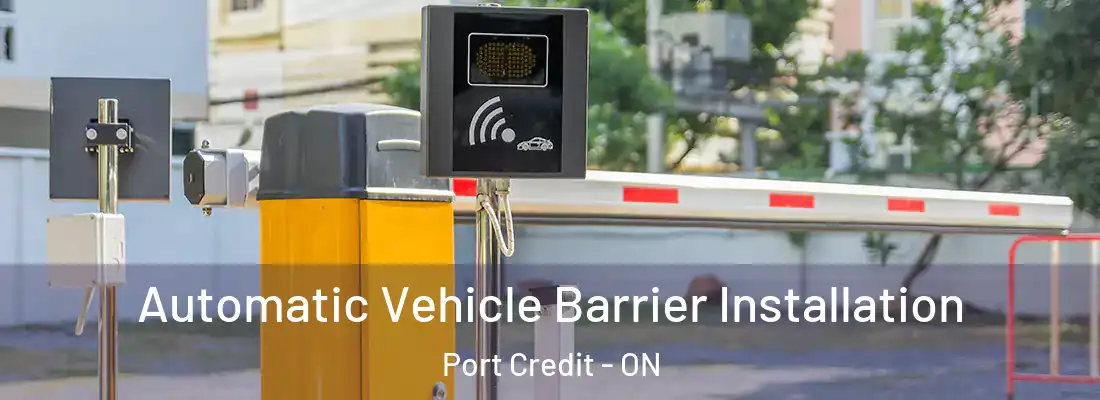  Automatic Vehicle Barrier Installation Port Credit - ON