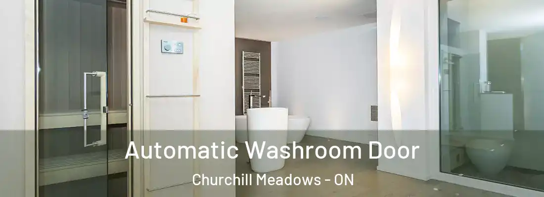  Automatic Washroom Door Churchill Meadows - ON