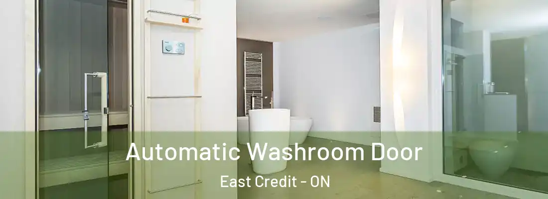  Automatic Washroom Door East Credit - ON