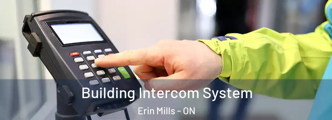  Building Intercom System Erin Mills - ON