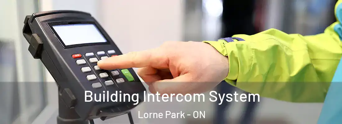  Building Intercom System Lorne Park - ON