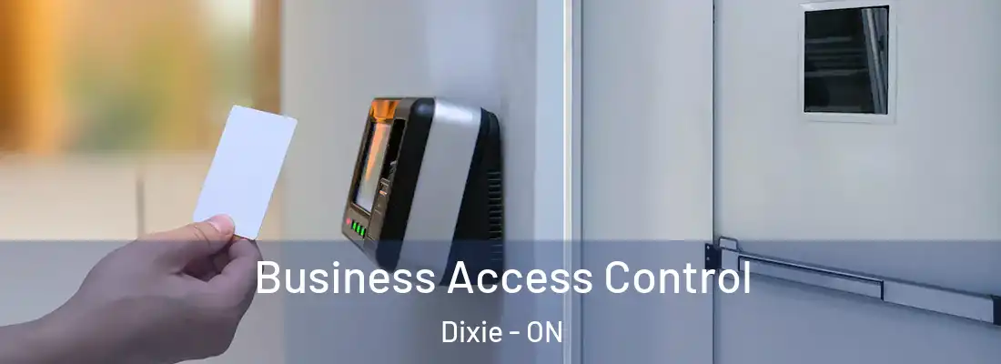  Business Access Control Dixie - ON