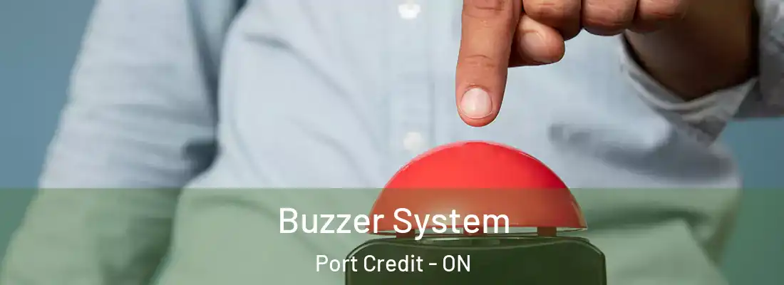  Buzzer System Port Credit - ON