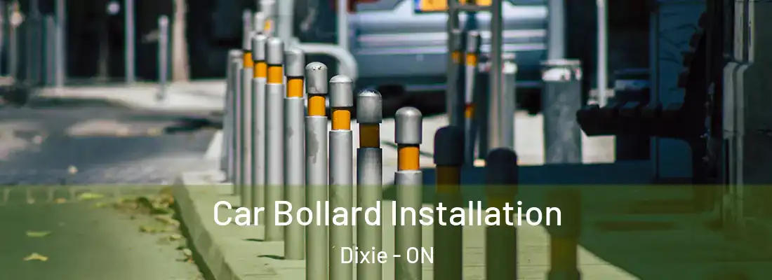  Car Bollard Installation Dixie - ON