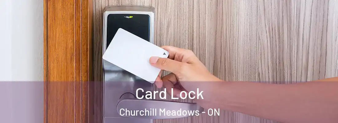  Card Lock Churchill Meadows - ON