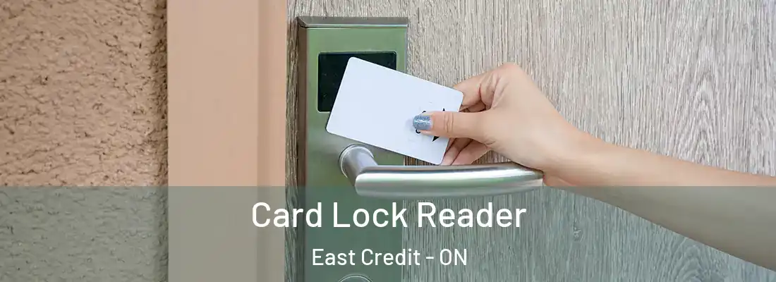  Card Lock Reader East Credit - ON