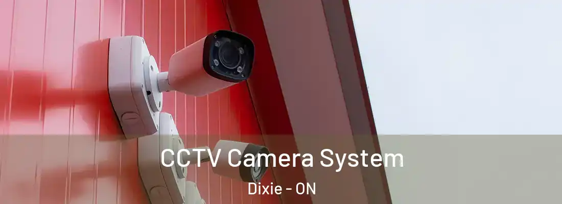  CCTV Camera System Dixie - ON