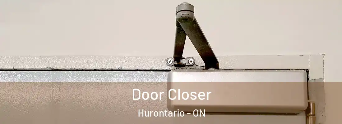  Door Closer Hurontario - ON