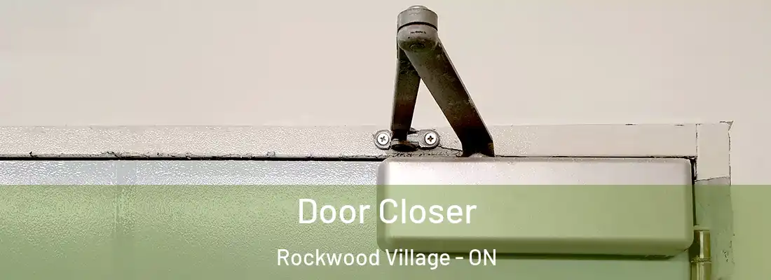  Door Closer Rockwood Village - ON