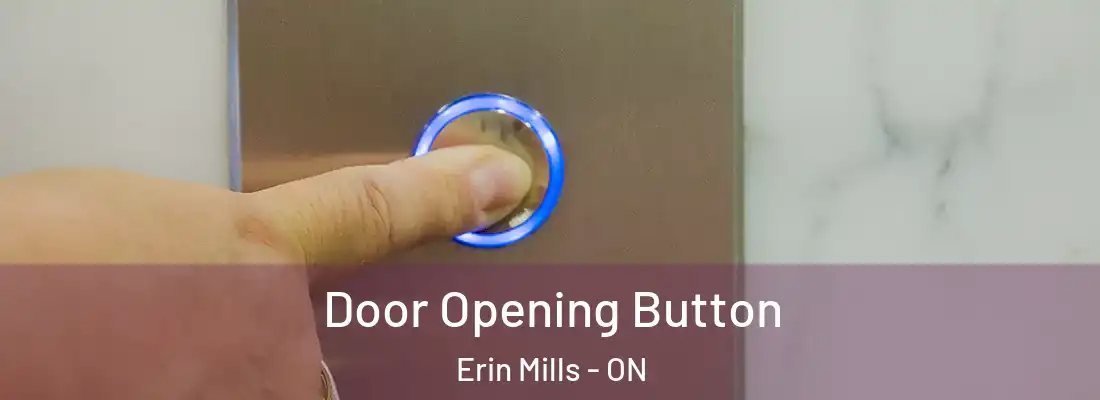  Door Opening Button Erin Mills - ON