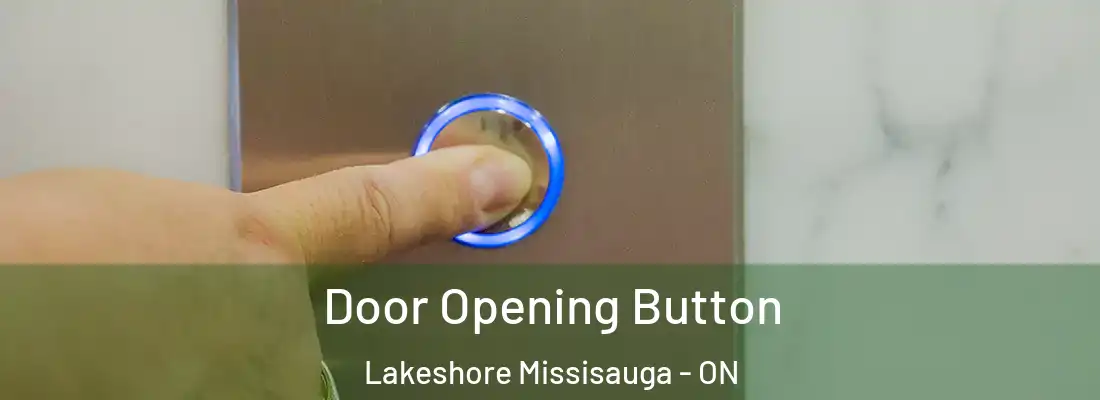  Door Opening Button Lakeshore Missisauga - ON