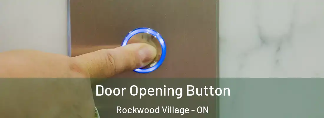  Door Opening Button Rockwood Village - ON