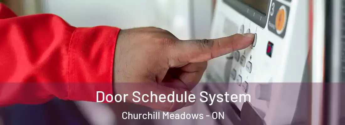  Door Schedule System Churchill Meadows - ON