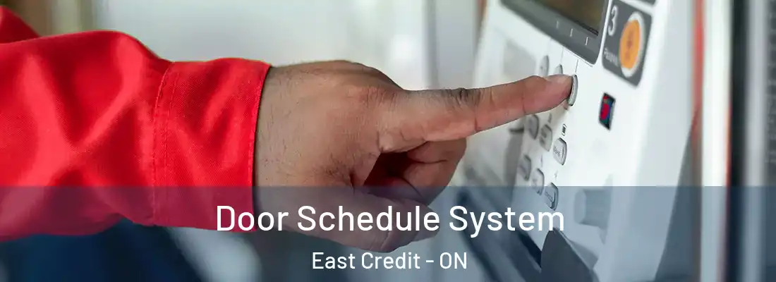  Door Schedule System East Credit - ON