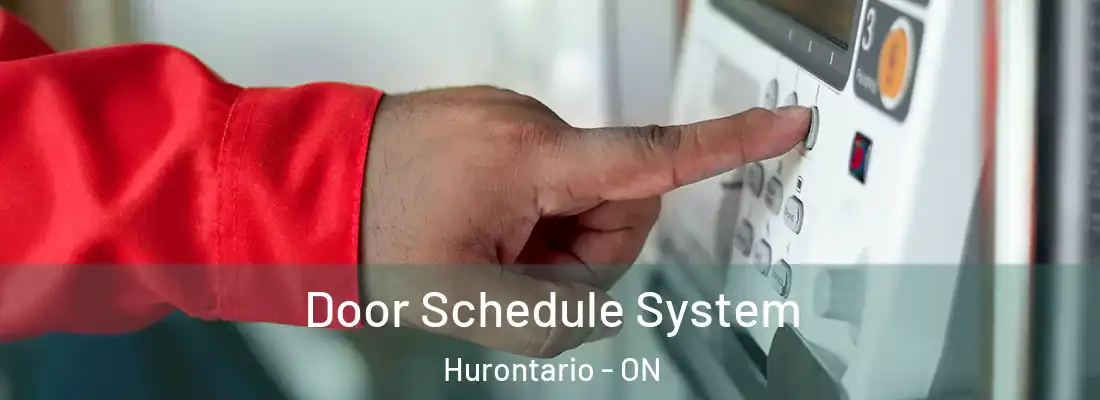  Door Schedule System Hurontario - ON