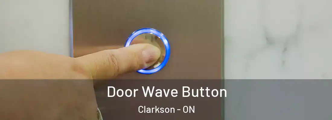  Door Wave Button Clarkson - ON