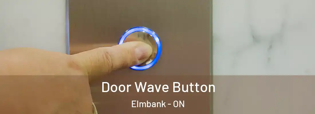  Door Wave Button Elmbank - ON
