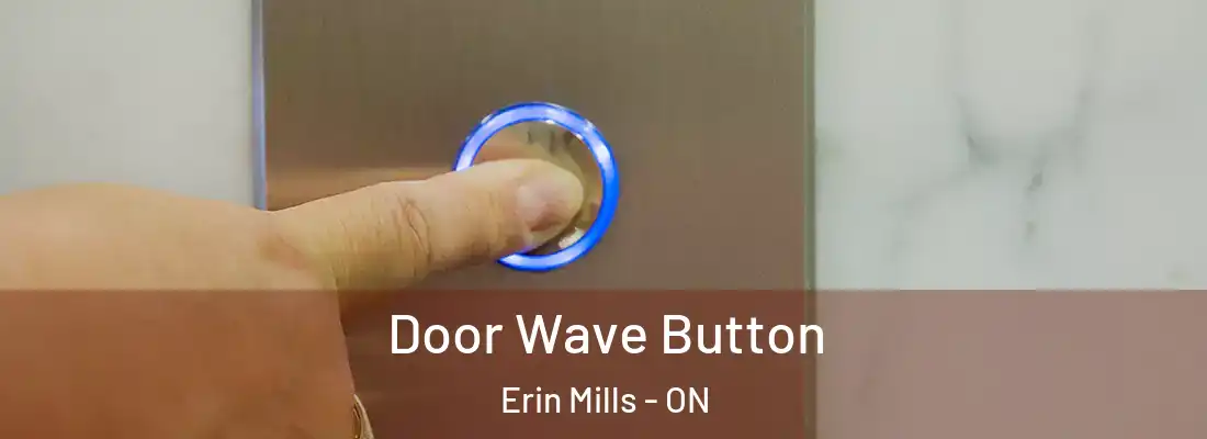  Door Wave Button Erin Mills - ON