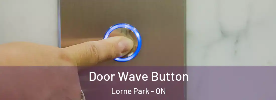  Door Wave Button Lorne Park - ON