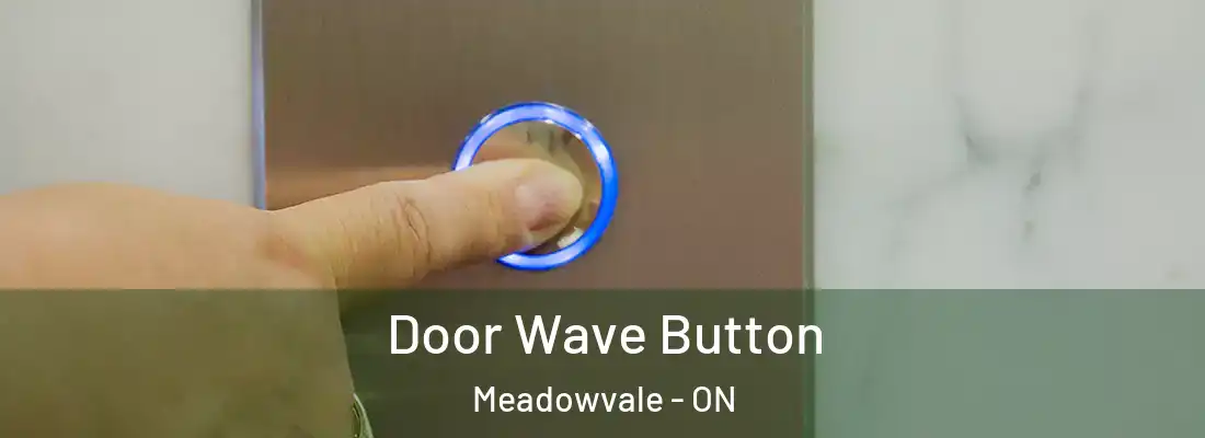  Door Wave Button Meadowvale - ON