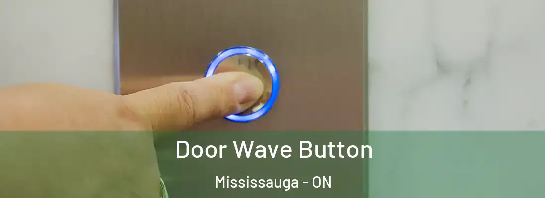  Door Wave Button Mississauga - ON