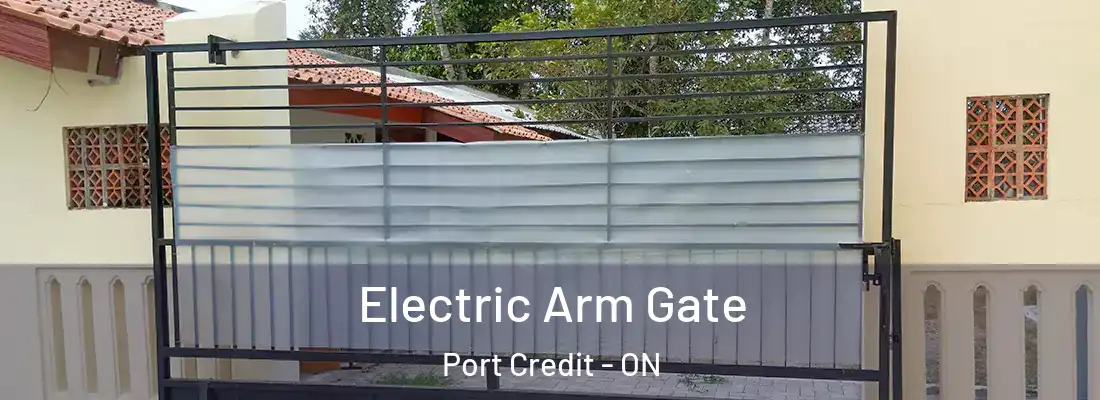  Electric Arm Gate Port Credit - ON