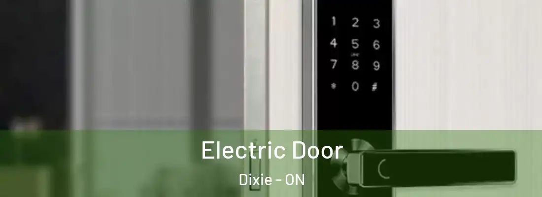  Electric Door Dixie - ON
