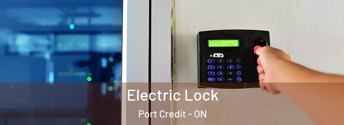  Electric Lock Port Credit - ON