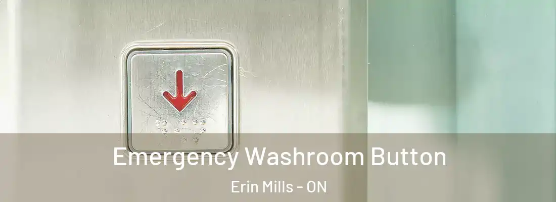  Emergency Washroom Button Erin Mills - ON