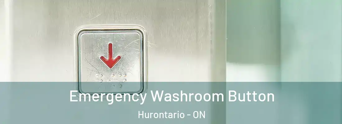  Emergency Washroom Button Hurontario - ON