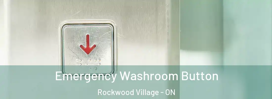  Emergency Washroom Button Rockwood Village - ON