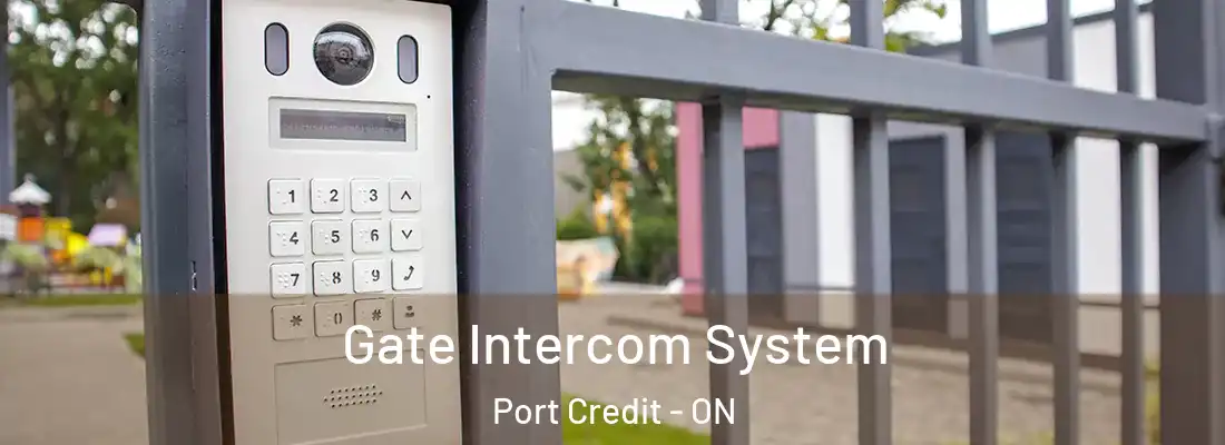  Gate Intercom System Port Credit - ON