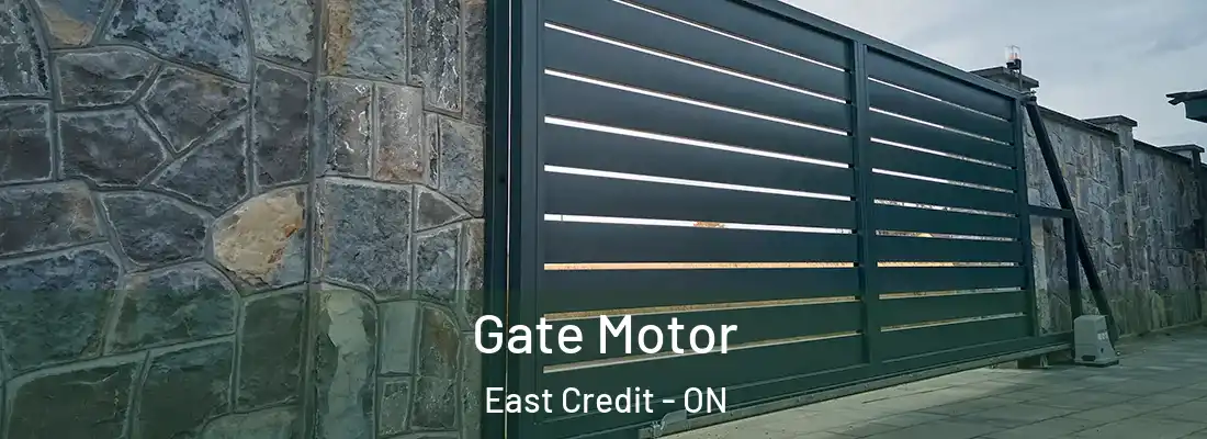  Gate Motor East Credit - ON
