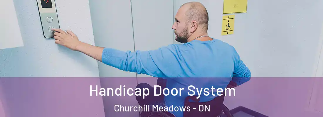  Handicap Door System Churchill Meadows - ON