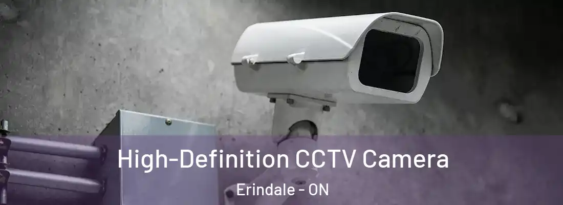  High-Definition CCTV Camera Erindale - ON