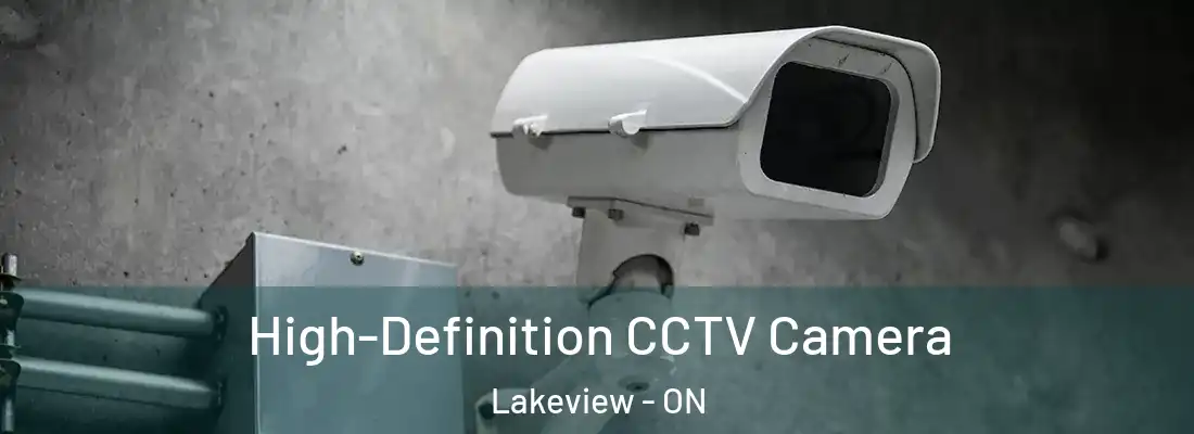  High-Definition CCTV Camera Lakeview - ON