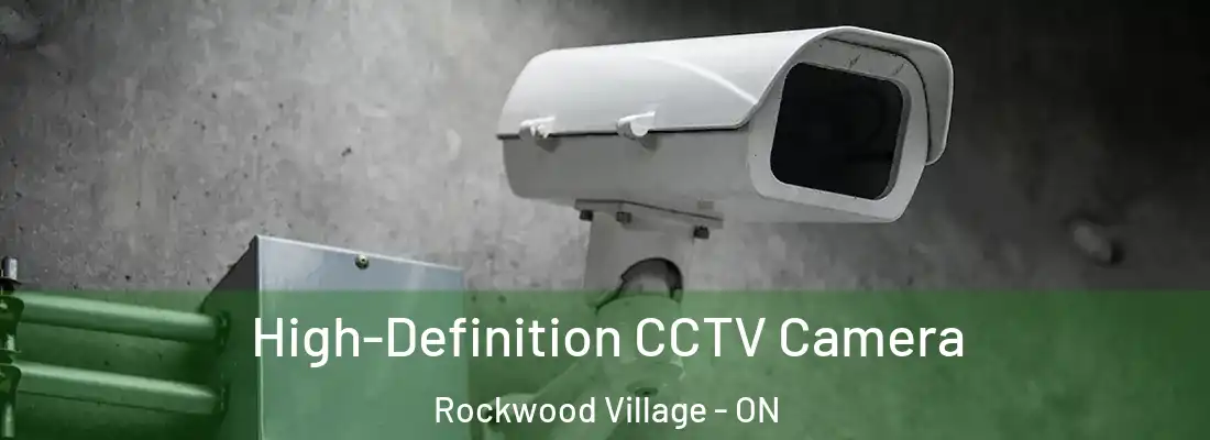  High-Definition CCTV Camera Rockwood Village - ON