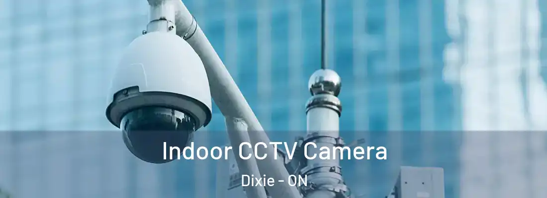  Indoor CCTV Camera Dixie - ON