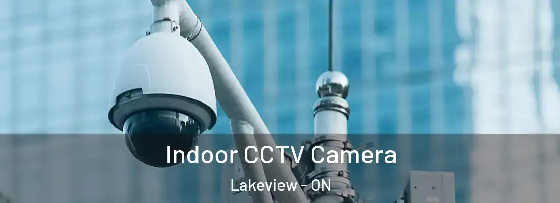  Indoor CCTV Camera Lakeview - ON