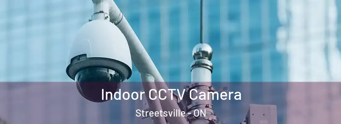  Indoor CCTV Camera Streetsville - ON