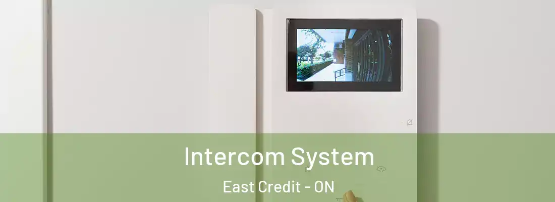  Intercom System East Credit - ON