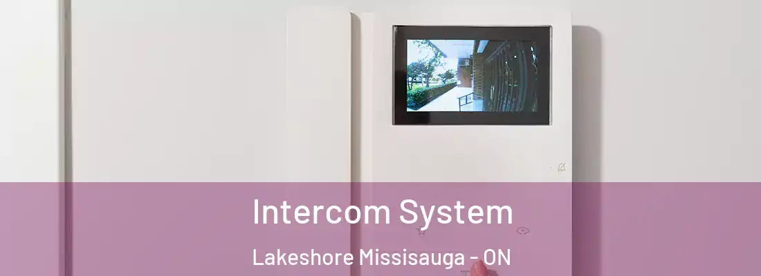  Intercom System Lakeshore Missisauga - ON
