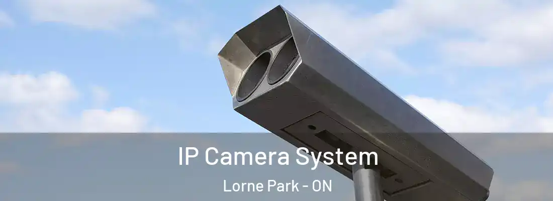  IP Camera System Lorne Park - ON