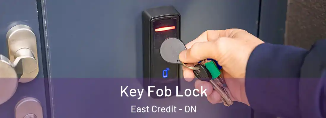  Key Fob Lock East Credit - ON