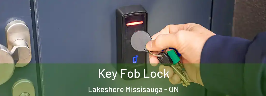  Key Fob Lock Lakeshore Missisauga - ON