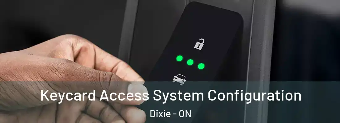  Keycard Access System Configuration Dixie - ON