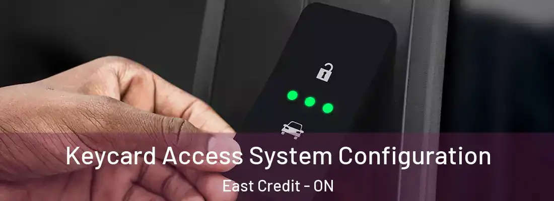  Keycard Access System Configuration East Credit - ON