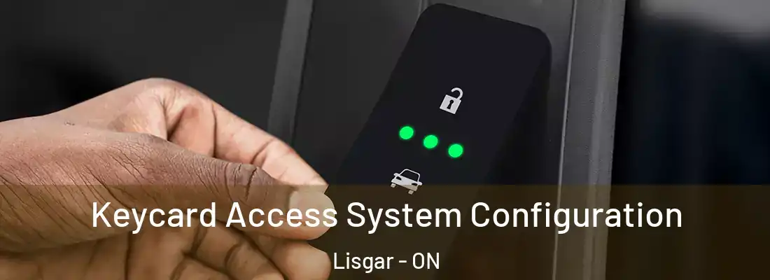  Keycard Access System Configuration Lisgar - ON