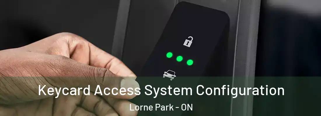  Keycard Access System Configuration Lorne Park - ON